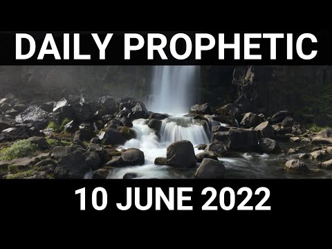 Daily Prophetic Word 10 June 2022 4 of 4