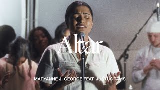 Altar (feat. Justus Tams)- Maryanne J. George | TRIBL
