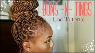 Bun - N - Tings | Loc Tutorial (HOW TO DO LOC Buns)