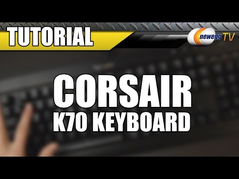 Corsair K70 Mechanical Gaming Keyboard Tutorial - Newegg TV - UCJ1rSlahM7TYWGxEscL0g7Q