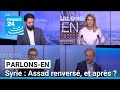 Syrie  Bachar al-Assad renvers?, et apr?s  On en parle avec Z. Majed, W. Nasr et J. Yazigi