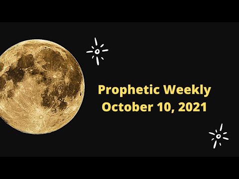 Prophetic Weekly - October 10, 2021