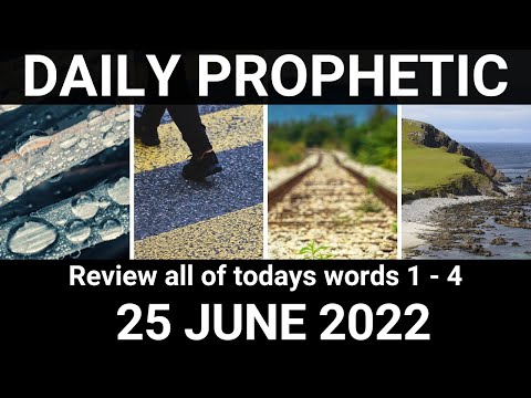 Daily Prophetic Word 25 June 2022 All Word