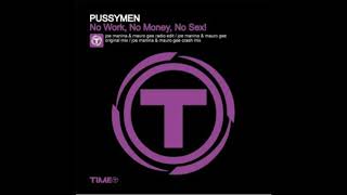 Pussymen - No Work, No Money, No Sex! (Joe Manina & Mauro Gee Crash Mix)