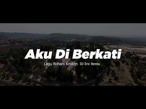 DJ AKU DIBERKATI - Remix Cha Cha Lagu Rohani Terbaru FULL BASS 2025 (DJ Eric Remix)