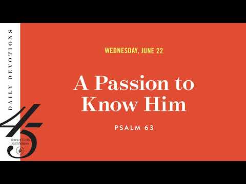 A Passion to Know Him  Daily Devotional