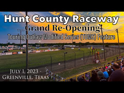 Hunt County Raceway - Grand Re-Opening - Touring Outlaw Modified Series Feature - July 1, 2023 - dirt track racing video image