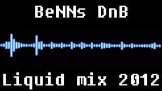 BeNNs - Liquid Drum And Bass Mix 2012 - Netsky, Cammo and crook and more