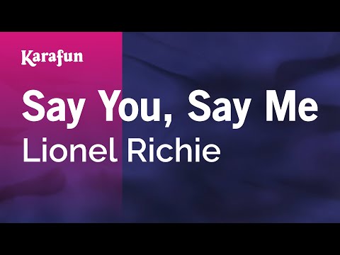 Karaoke Say You, Say Me - Lionel Richie * - UCbqcG1rdt9LMwOJN4PyGTKg