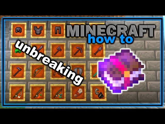 Everything You Need to Know About the Unbreaking Enchantment in Minecraft