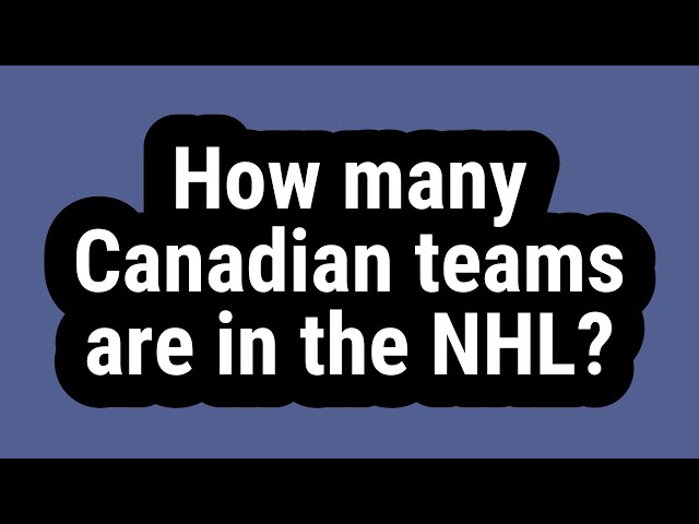 How Many Canadian NHL Teams Are There?
