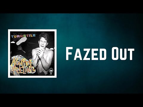 TURNSTILE - Fazed Out (Lyrics)