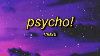 MASE - Psycho! (Lyrics) | i might just go psycho
