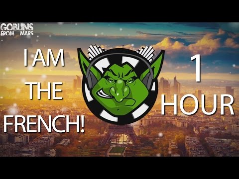 Goblins from Mars - I Am The French! 【1 HOUR】 - UCs5wn_9Kp-29s0lKUkya-uQ