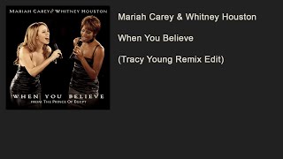 Mariah Carey & Whitney Houston - When You Believe (Tracy Young Remix Edit)