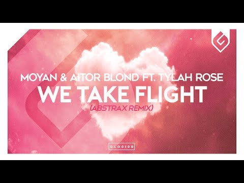 Moyan & Aitor Blond - We Take Flight (Abstrax Remix) - UCAHlZTSgcwNNpf8LV3E6kDQ