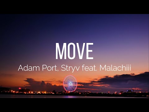 Adam Port, Stryv - Move (Lyrics) feat. Malachiii