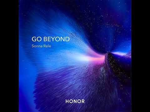 Sonna Rele - Go Beyond (HONOR Brand Song)