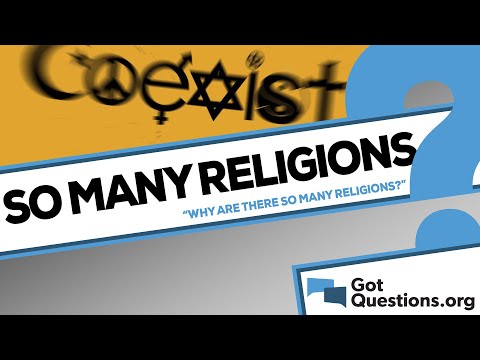 Why are there so many religions?