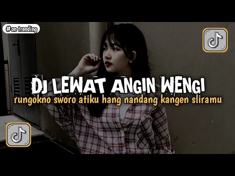 DJ RUNGOKNO SWORO ATIKU - LEWAT ANGIN WENGI STYLE KONDANG CANDU MENGKANE