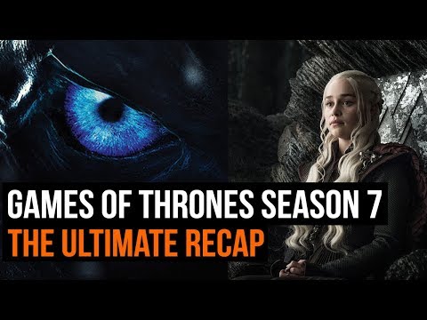 The Ultimate Game of Thrones Season 7 recap - UCk2ipH2l8RvLG0dr-rsBiZw