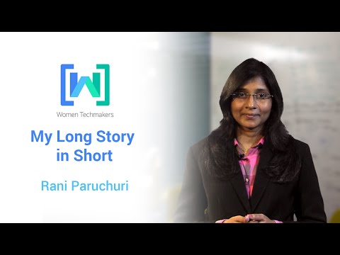 Women Techmakers presents Rani Paruchuri: My Long Story in Short - UC_x5XG1OV2P6uZZ5FSM9Ttw