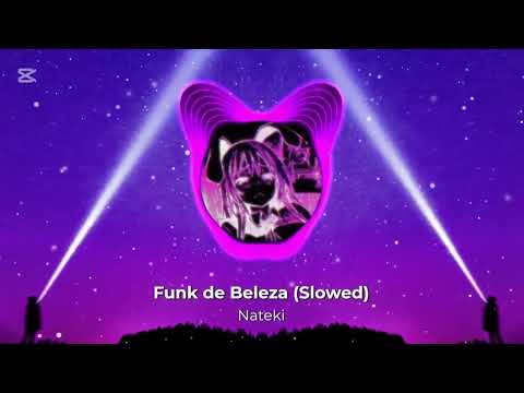 Funk de beleza (Slowed) - Nateki 1 hour