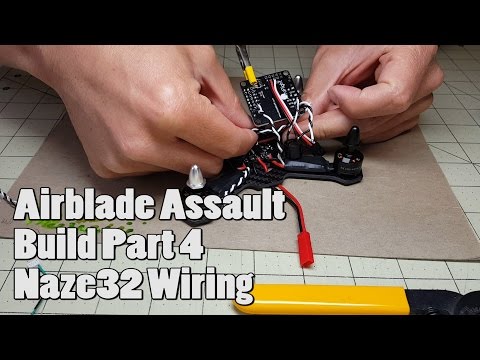 Airblade Assault Build Pt4 | Naze32 Wiring - UCnJyFn_66GMfAbz1AW9MqbQ