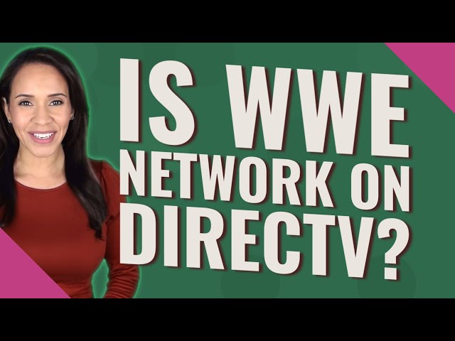Will Directv Have The Wwe Network?