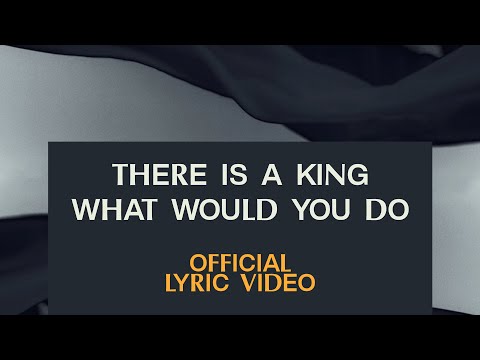 There Is A King/What Would You Do  Official Lyric Video  Elevation Worship