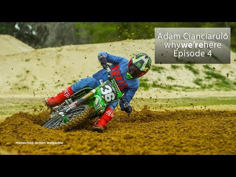 Adam Cianciaurlo tells all - Motocross Action Magazine - UC13uOawMwZh56D2dEn41Gyw