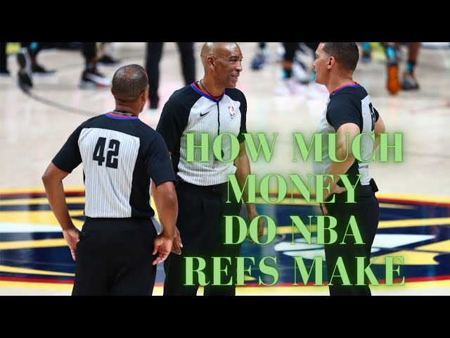 How Much Do NBA Refs Make a Year?