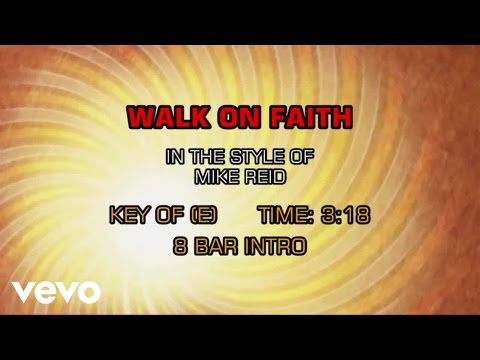 Mike Reid - Walk On Faith (Karaoke) - UCQHthJbbEt6osR39NsST13g