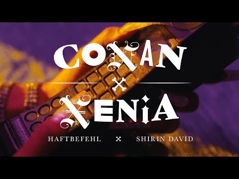 HAFTBEFEHL - CONAN X XENIA [OFFICIAL VIDEO] (OHNE SHIRIN DAVID!)