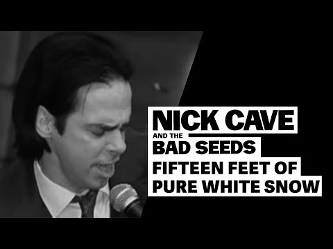 Nick Cave & The Bad Seeds - Fifteen Feet Of Pure White Snow - UC2kTZB_yeYgdAg4wP2tEryA