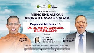 <span>Mengendalikan Pikiran Bawah Sadar - Paparan Materi oleh Dr. Dr. Adi W. Gunawan, ST., MPd., CCH</span>