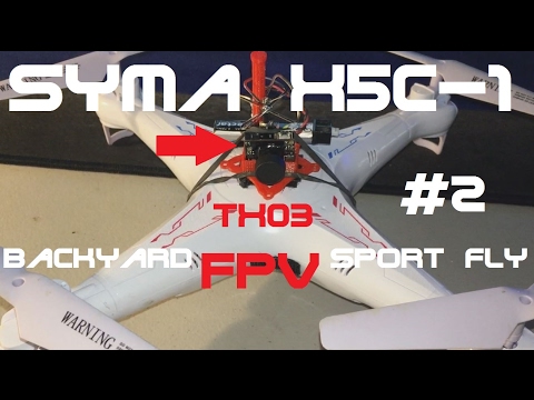 Syma X5C 1 - Backyard FPV Sport Flying PART 2! With The Eachine TX03 (BANGGOOD) - UCU33TAvzA-wgPMgcrdMVIdg