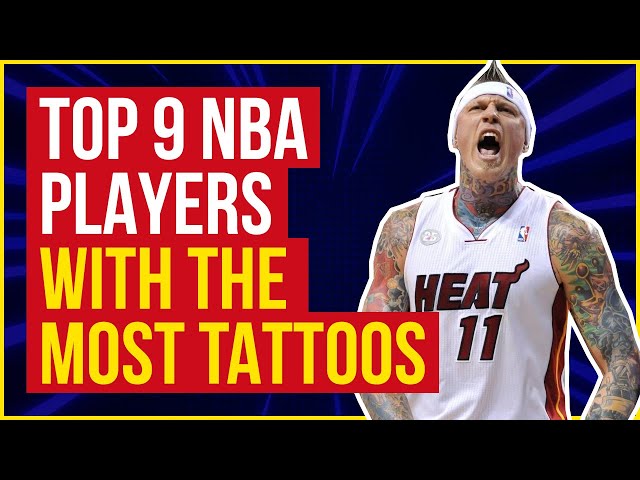 The Most Tattooed NBA Players