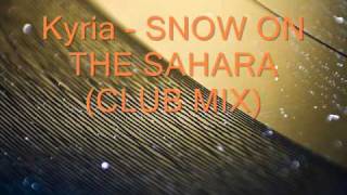 Kyria - Snow on the Sahara (club mix)