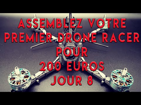 Assemblez votre premier drone racer pour 200 euros - Jour 8 - UCMryb0zcSD7P2COkcuF6jbg