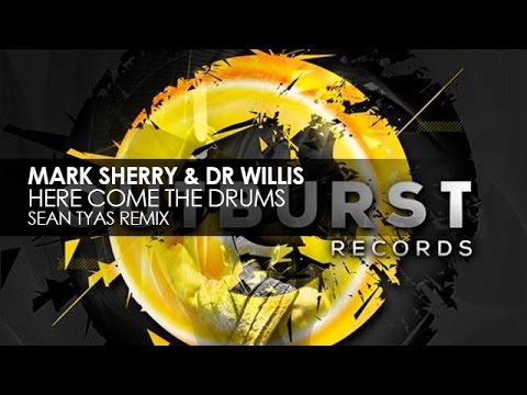 Mark Sherry & Dr Willis - Here Come The Drums (Sean Tyas Remix) - UCvYuEpgW5JEUuAy4sNzdDFQ