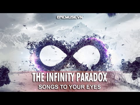 Songs To Your Eyes - The Infinity Paradox - Emotional Music | Epic Music VN - UC3zwjSYv4k5HKGXCHMpjVRg