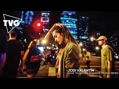 Jodi Valentín - What You Desire (Faraway People Remix) - UCxH0sQJKG6Aq9-vFIPnDZ2A