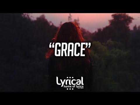 Lewis Capaldi - Grace Lyrics - UCnQ9vhG-1cBieeqnyuZO-eQ