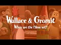 When is Wallace and Gromit Set