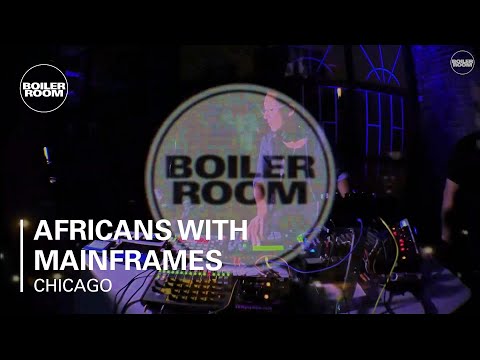 Africans With Mainframes Boiler Room Chicago Live Set - UCGBpxWJr9FNOcFYA5GkKrMg