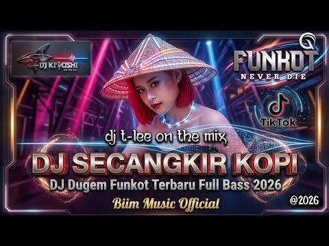 DJ Kiyoshi™ - BEST FUNKOT‼️|| DJ SECANGKIR KOPI‼️|| DJ DUA HATI‼️|| DJ AKU MAH APA ATUH‼️