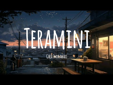 Ghea Indrawari_Teramini (lyrics)
