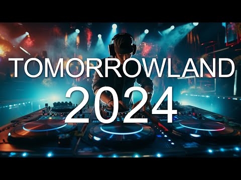 TOMORROWLAND 2024 🔥 The Best Electronic Music 2024 🔥 The Newest - Electronica Mix