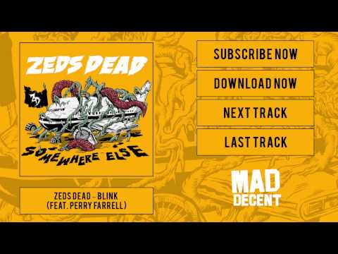 Zeds Dead - Blink (feat. Perry Farrell) [Official Full Stream] - UCywgIB7Wd2woy5se8ReOpmw